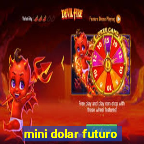 mini dolar futuro